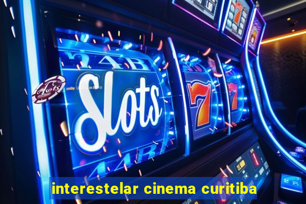 interestelar cinema curitiba